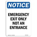 Signmission OSHA Notice Sign, 10" Height, Aluminum, Emergency Exit Only Not An Entrance Sign, Portrait OS-NS-A-710-V-11821